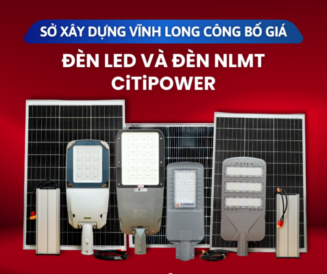 Đèn LED chiếu sáng CiTiPOWER góp mặt trong bảng công bố giá vật liệu xây dựng tỉnh Vĩnh Long